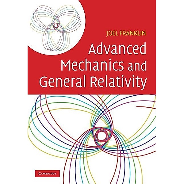 Advanced Mechanics and General Relativity, Joel Franklin