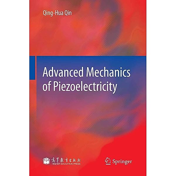 Advanced Mechanics of Piezoelectricity, Qinghua Qin