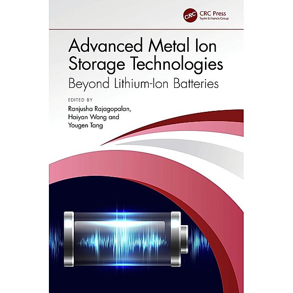 Advanced Metal Ion Storage Technologies, Ranjusha Rajagopalan, Haiyan Wang, Yougen Tang