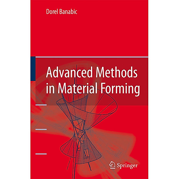 Advanced Methods in Material Forming, Dorel Banabic