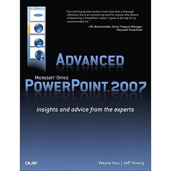 Advanced Microsoft Office PowerPoint 2007, Wayne Kao, Jeff Huang