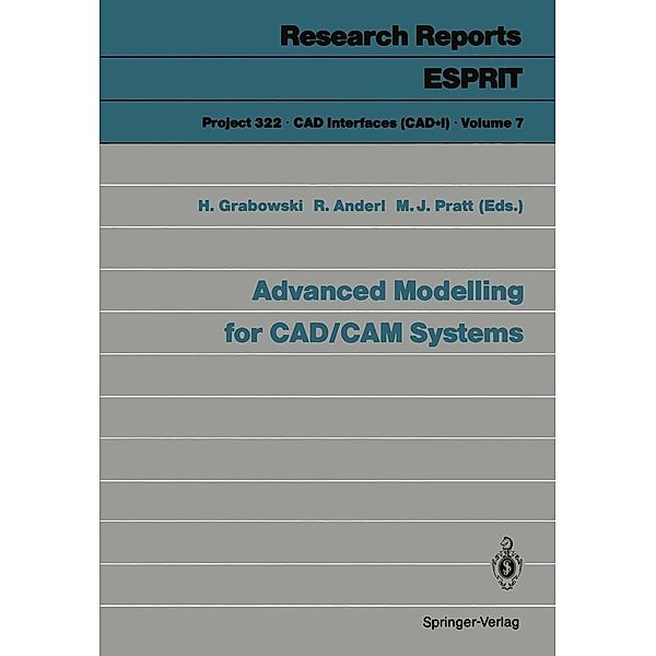 Advanced Modelling for CAD/CAM Systems / Research Reports Esprit Bd.7