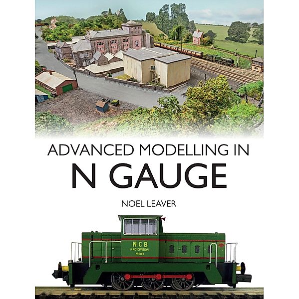 Advanced Modelling in N Gauge, Noel Leaver