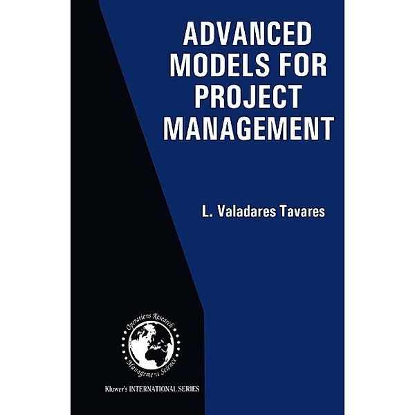 Advanced Models for Project Management / International Series in Operations Research & Management Science Bd.16, L. Valadares Tavares