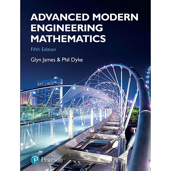 Advanced Modern Engineering Maths / Pearson Education, Glyn James, David Burley, Phil Dyke, Dick Clements, Nigel Steele, Jerry Wright