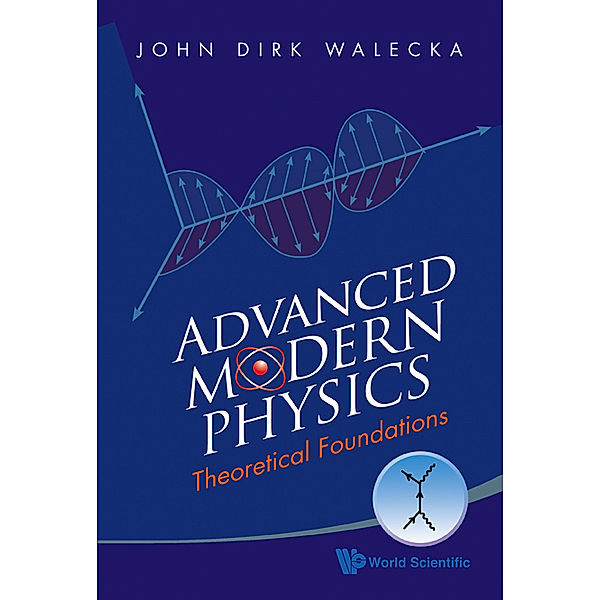 Advanced Modern Physics, John Dirk Walecka