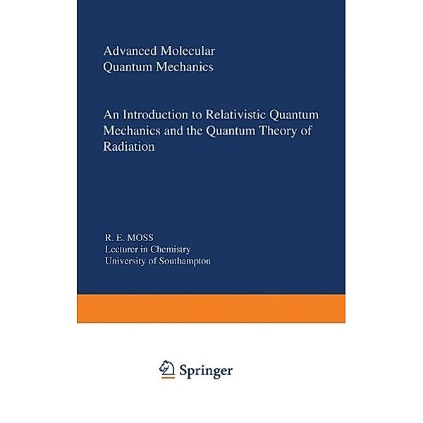 Advanced Molecular Quantum Mechanics / Studies in Chemical Physics, R. Moss