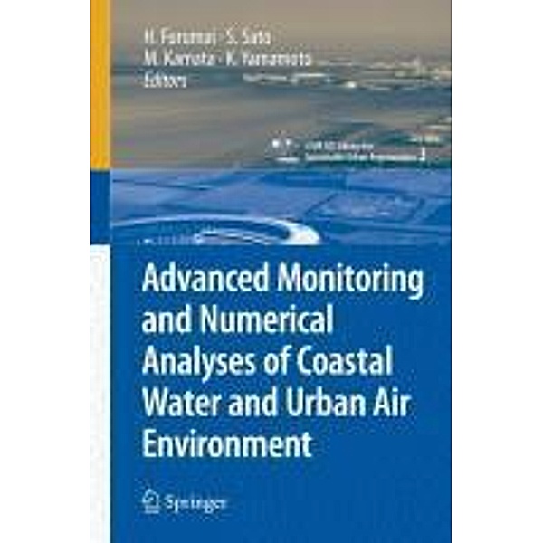 Advanced Monitoring and Numerical Analysis of Coastal Water and Urban Air Environment / cSUR-UT Series: Library for Sustainable Urban Regeneration Bd.3, Hiroaki Furumai, Junichiro Okata