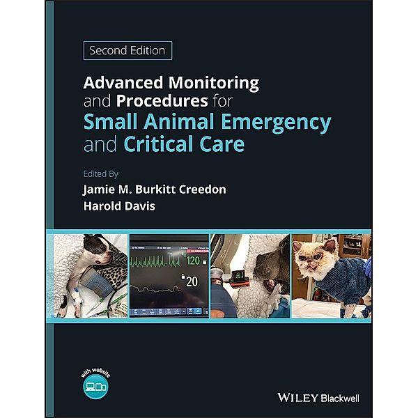 Advanced Monitoring and Procedures for Small Animal Emergency and Critical Care, Jamie M. Burkitt Creedon, Harold Davis