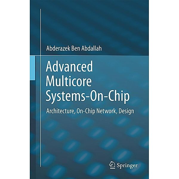 Advanced Multicore Systems-On-Chip, Abderazek Ben Abdallah