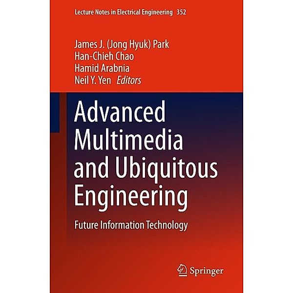 Advanced Multimedia and Ubiquitous Engineering / Lecture Notes in Electrical Engineering Bd.352