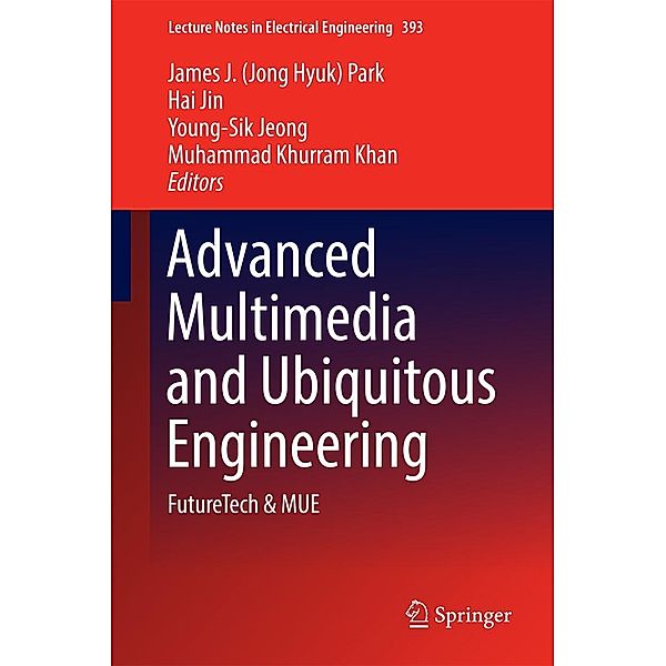 Advanced Multimedia and Ubiquitous Engineering / Lecture Notes in Electrical Engineering Bd.393