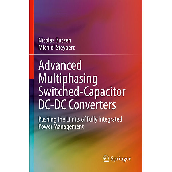 Advanced Multiphasing Switched-Capacitor DC-DC Converters, Nicolas Butzen, Michiel Steyaert