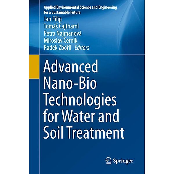 Advanced Nano-Bio Technologies for Water and Soil Treatment / Applied Environmental Science and Engineering for a Sustainable Future