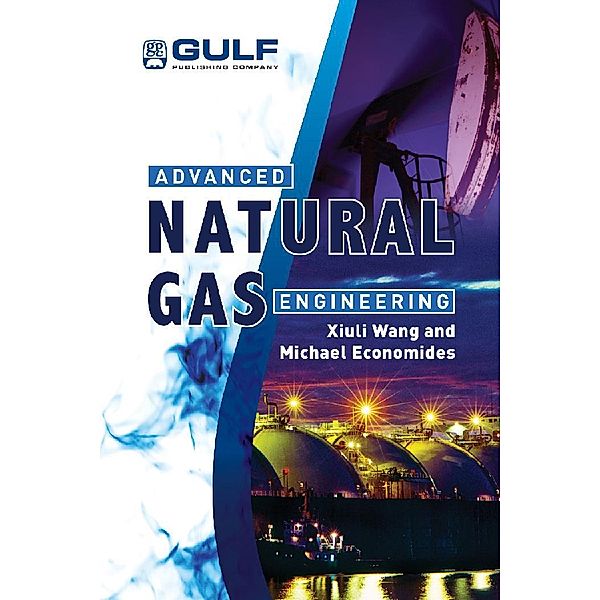 Advanced Natural Gas Engineering, Xiuli Wang, Michael Economides