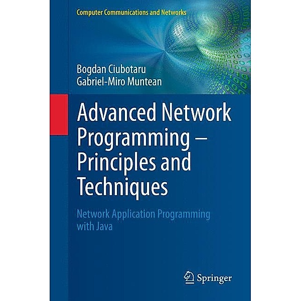 Advanced Network Programming - Principles and Techniques, Bogdan Ciubotaru, Gabriel-Miro Muntean