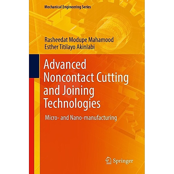 Advanced Noncontact Cutting and Joining Technologies / Mechanical Engineering Series, Rasheedat Modupe Mahamood, Esther Titilayo Akinlabi
