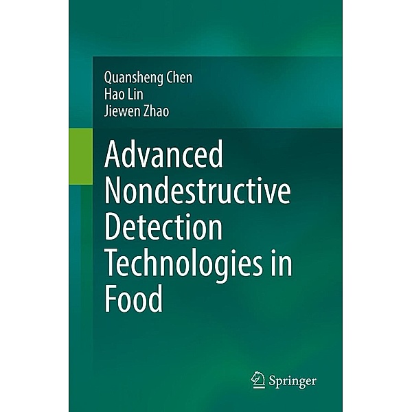 Advanced Nondestructive Detection Technologies in Food, Quansheng Chen, Hao Lin, Jiewen Zhao