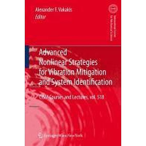 Advanced Nonlinear Strategies for Vibration Mitigation and System Identification / CISM International Centre for Mechanical Sciences Bd.518