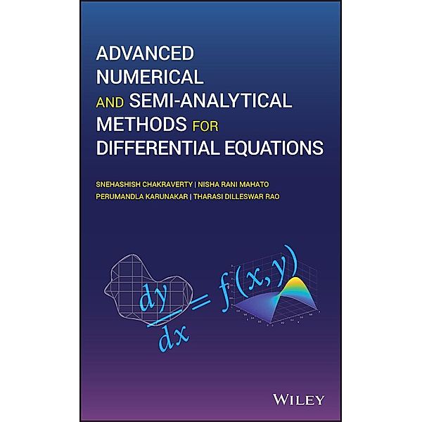 Advanced Numerical and Semi-Analytical Methods for Differential Equations, Snehashish Chakraverty, Nisha Mahato, Perumandla Karunakar, Tharasi Dilleswar Rao