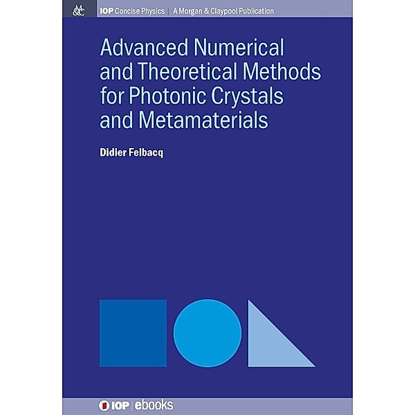 Advanced Numerical Techniques for Photonic Crystals / IOP Concise Physics, Didier Felbacq