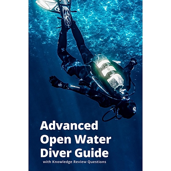 Advanced Open Water Diver Guide with Knowledge Review Questions (Diving Study Guide, #2) / Diving Study Guide, Amanda Symonds