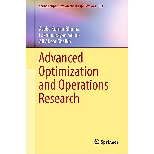 Advanced Optimization and Operations Research / Springer Optimization and Its Applications Bd.153, Asoke Kumar Bhunia, Laxminarayan Sahoo, Ali Akbar Shaikh