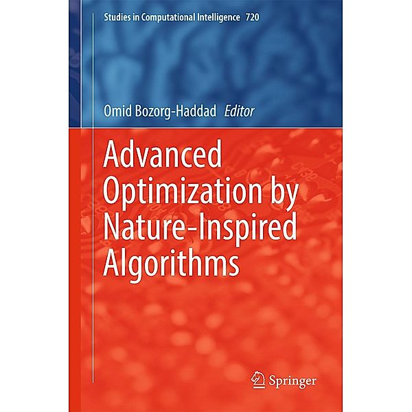 Advanced Optimization by Nature-Inspired Algorithms / Studies in Computational Intelligence Bd.720