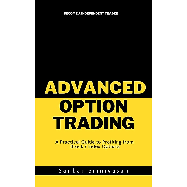 Advanced Option Trading, Sankar Srinivasan