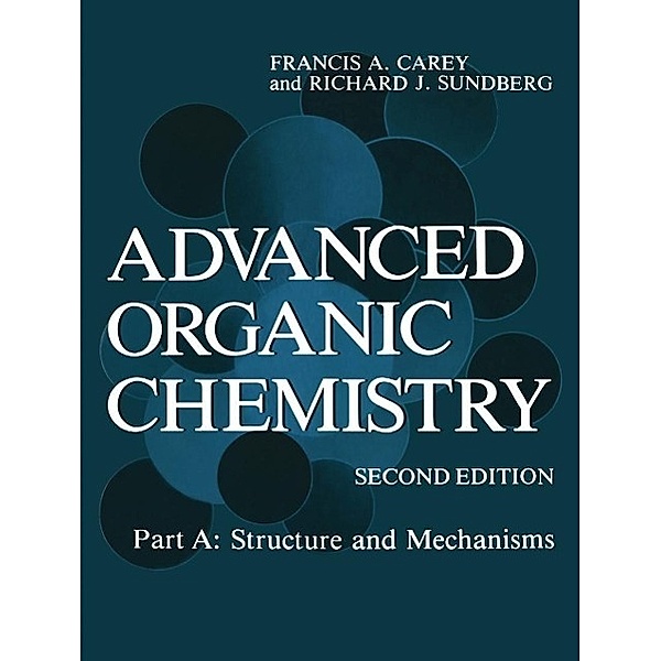 Advanced Organic Chemistry, Francis A. Carey