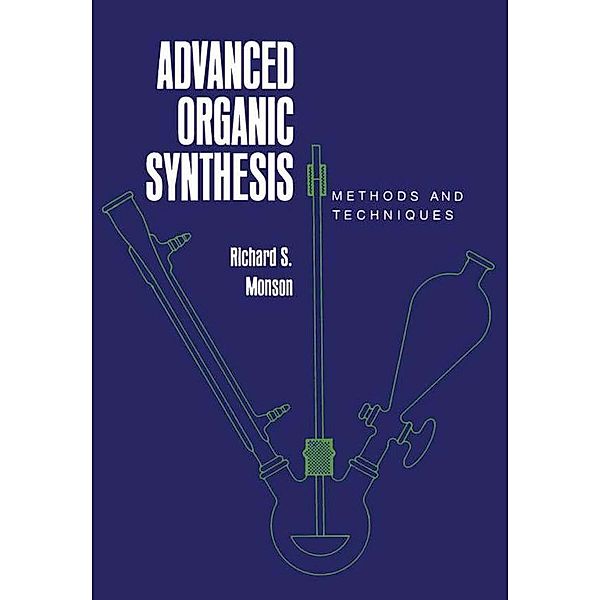 Advanced Organic Synthesis, Richard Monson