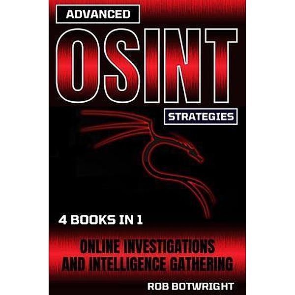 Advanced OSINT Strategies, Rob Botwright