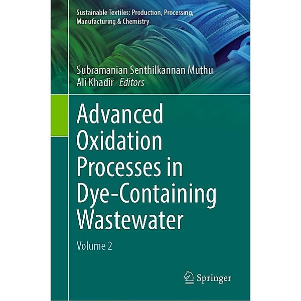Advanced Oxidation Processes in Dye-Containing Wastewater / Sustainable Textiles: Production, Processing, Manufacturing & Chemistry
