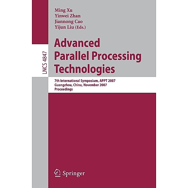 Advanced Parallel Processing Technologies / Lecture Notes in Computer Science Bd.4847