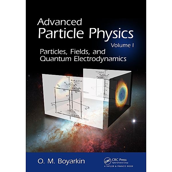 Advanced Particle Physics Volume I, Oleg Boyarkin