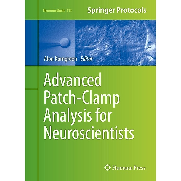 Advanced Patch-Clamp Analysis for Neuroscientists / Neuromethods Bd.113