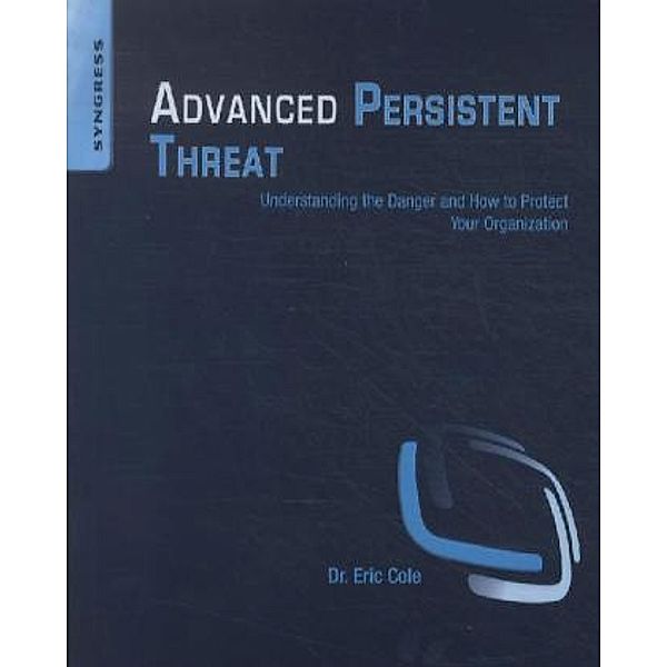 Advanced Persistent Threat, Eric Cole