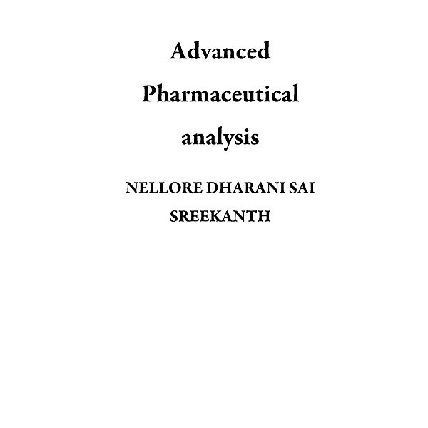 Advanced Pharmaceutical analysis, Nellore Dharani Sai Sreekanth