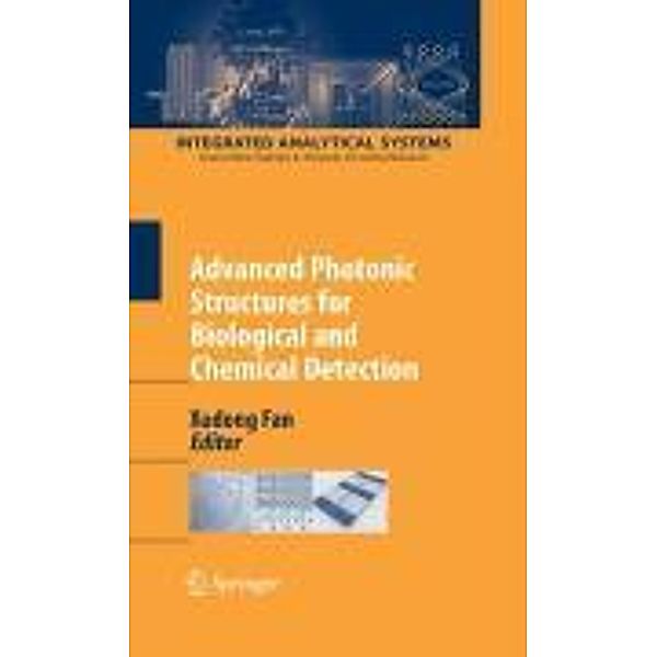 Advanced Photonic Structures for Biological and Chemical Detection / Integrated Analytical Systems
