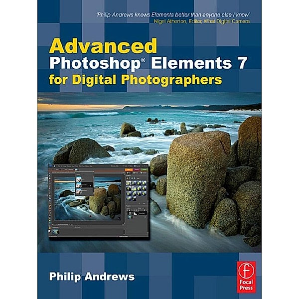 Advanced Photoshop Elements 7 for Digital Photographers, Philip Andrews