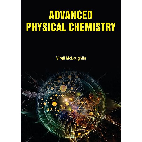 Advanced Physical Chemistry, Virgil McLaughlin