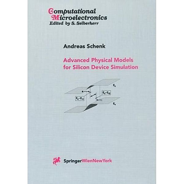 Advanced Physical Models for Silicon Device Simulation, Andreas Schenk