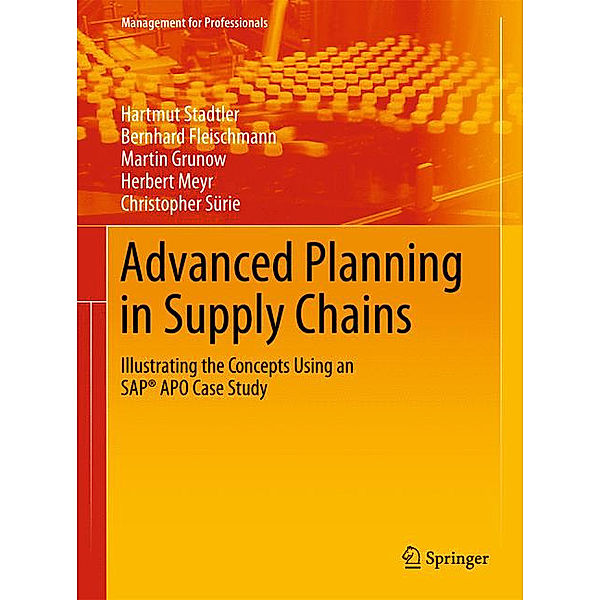 Advanced Planning in Supply Chains, Hartmut Stadtler, Bernhard Fleischmann, Martin Grunow, Herbert Meyr, Christopher Sürie