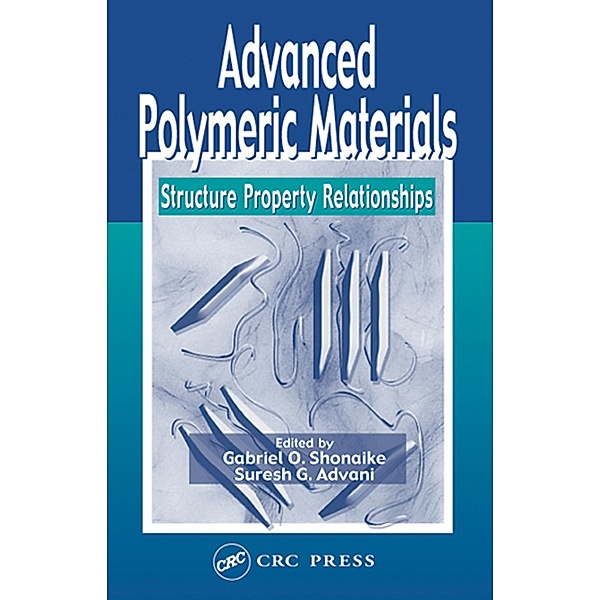 Advanced Polymeric Materials, Gabriel O. Shonaike, Suresh G. Advani