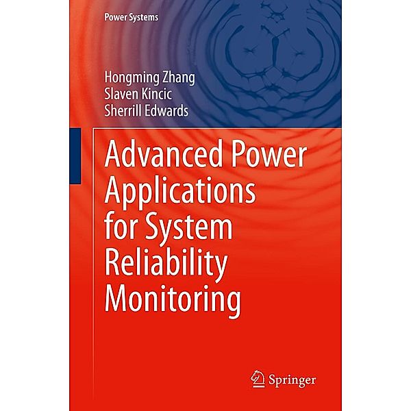 Advanced Power Applications for System Reliability Monitoring / Power Systems, Hongming Zhang, Slaven Kincic, Sherrill Edwards