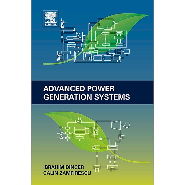 Advanced Power Generation Systems, Ibrahim Dincer, Calin Zamfirescu