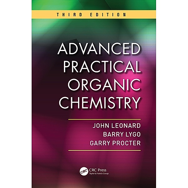 Advanced Practical Organic Chemistry, John Leonard, Barry Lygo, Garry Procter