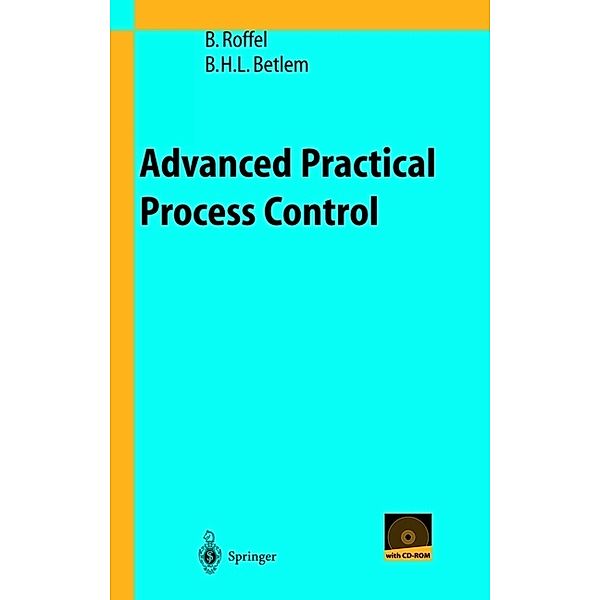Advanced Practical Process Control, Brian Roffel, Ben Betlem