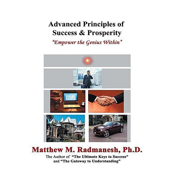 Advanced Principles of Success & Prosperity, Matthew M. Radmanesh