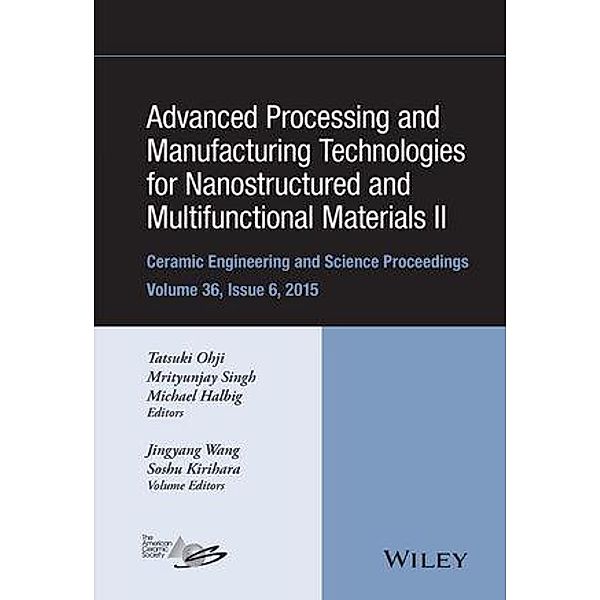 Advanced Processing and Manufacturing Technologies for Nanostructured and Multifunctional Materials II, Volume 36, Issue 6 / Ceramic Engineering and Science Proceedings Bd.36